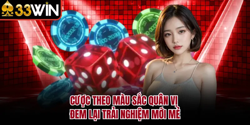 Cược theo màu sắc quân vị đem lại trải nghiệm mới mẻ