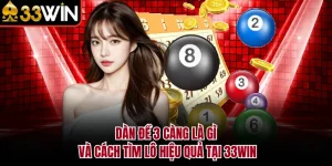 Dàn Đề 3 Càng Là Gì Và Cách Tìm Lô Hiệu Quả Tại 33WIN