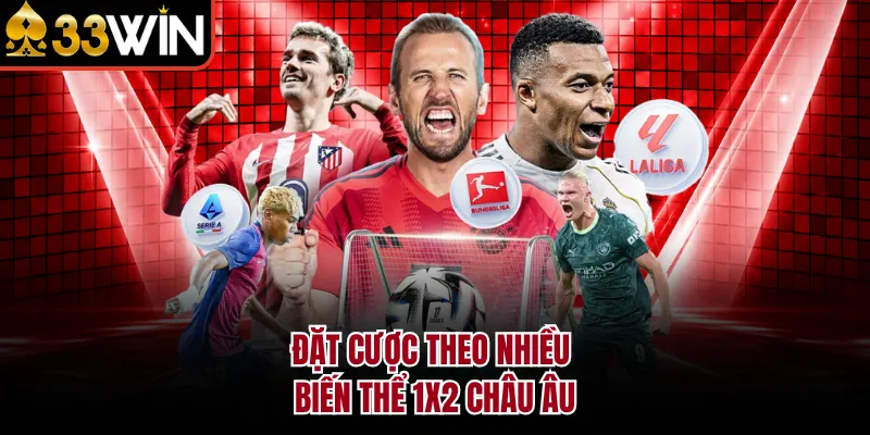 Đặt cược theo nhiều biến thể 1x2 Châu Âu