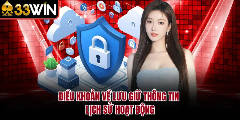 Điều khoản về lưu giữ thông tin lịch sử hoạt động