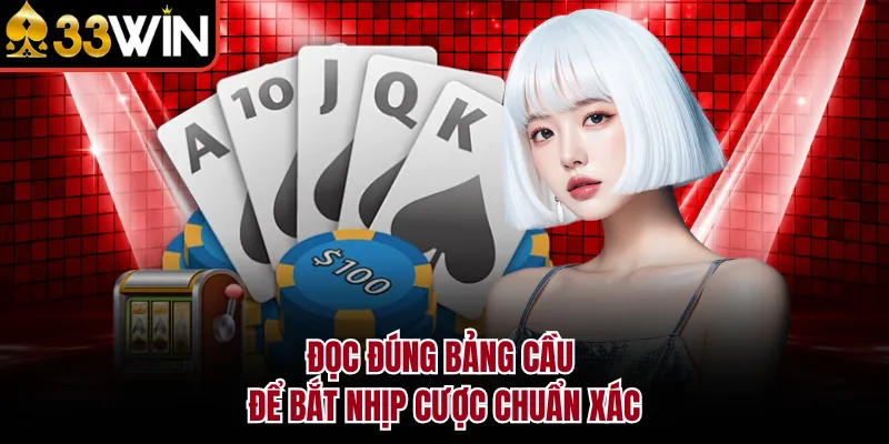 Đọc đúng bảng cầu để bắt nhịp cược chuẩn xác
