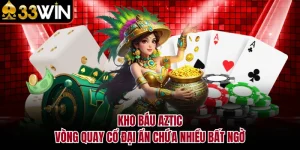 Kho Báu AZTIC - Vòng Quay Cổ Đại Ẩn Chứa Nhiều Bất Ngờ