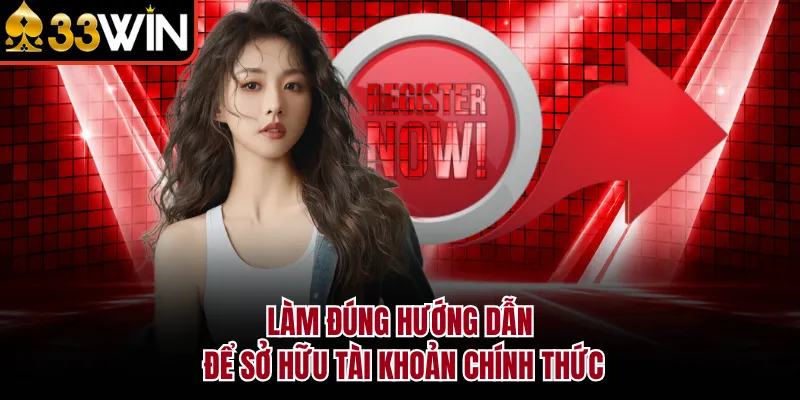 Làm đúng hướng dẫn để sở hữu tài khoản chính thức