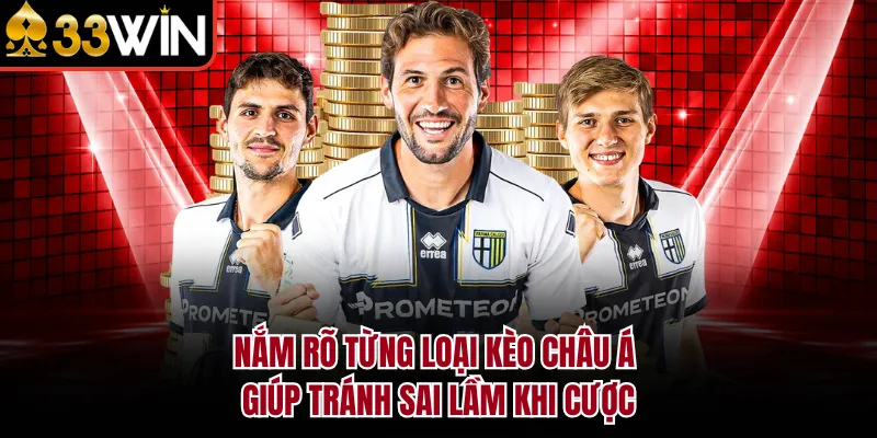 Nắm rõ từng loại kèo châu á giúp tránh sai lầm khi cược