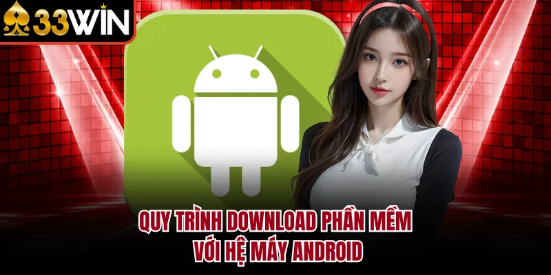 Quy trình download phần mềm với hệ máy Android