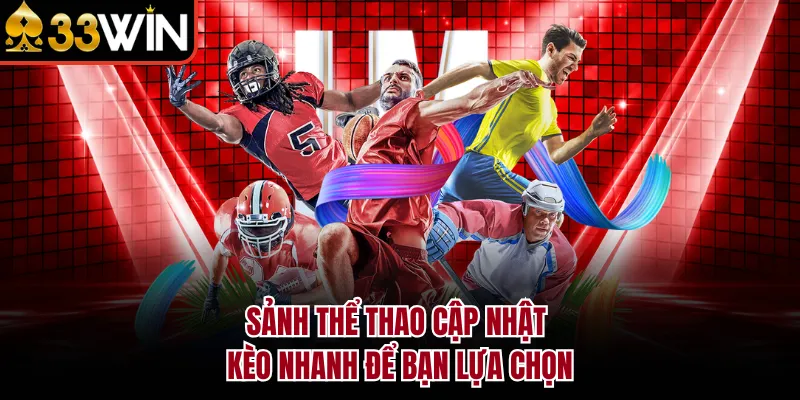 Sảnh thể thao cập nhật kèo nhanh để bạn lựa chọn
