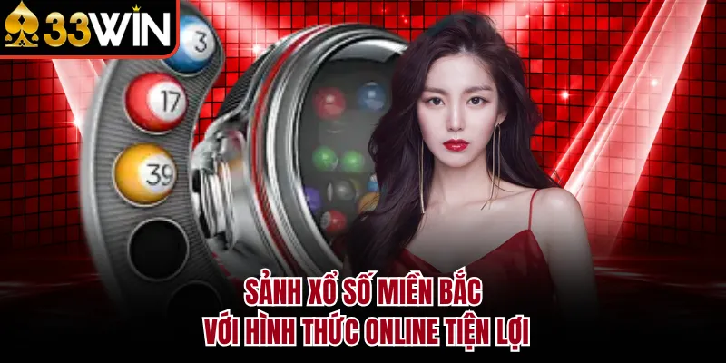 Sảnh xổ số miền Bắc với hình thức online tiện lợi