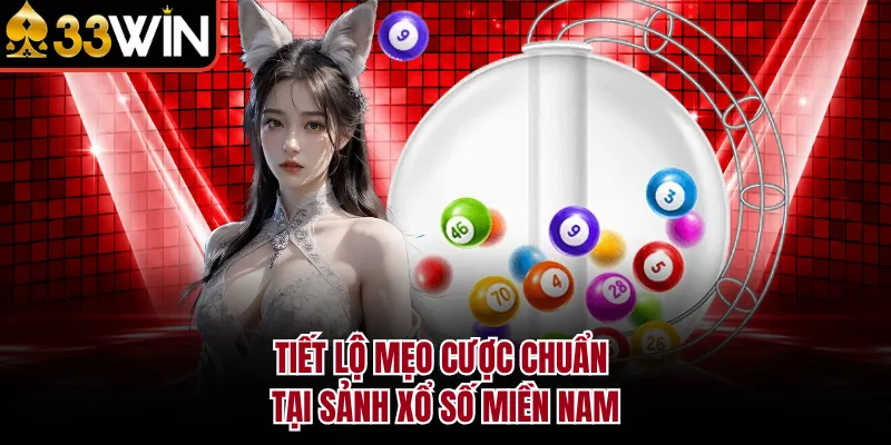 Tiết lộ mẹo cược chuẩn tại sảnh xổ số miền Nam