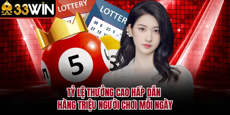 Tỷ lệ thưởng cao hấp dẫn hàng triệu người chơi mỗi ngày